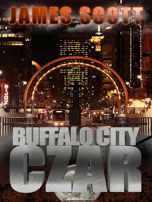 Title details for Buffalo City Czar by James Scott - Available